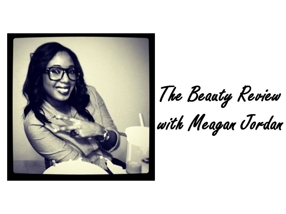 The Beauty Review with Meagan Ball-Jordan